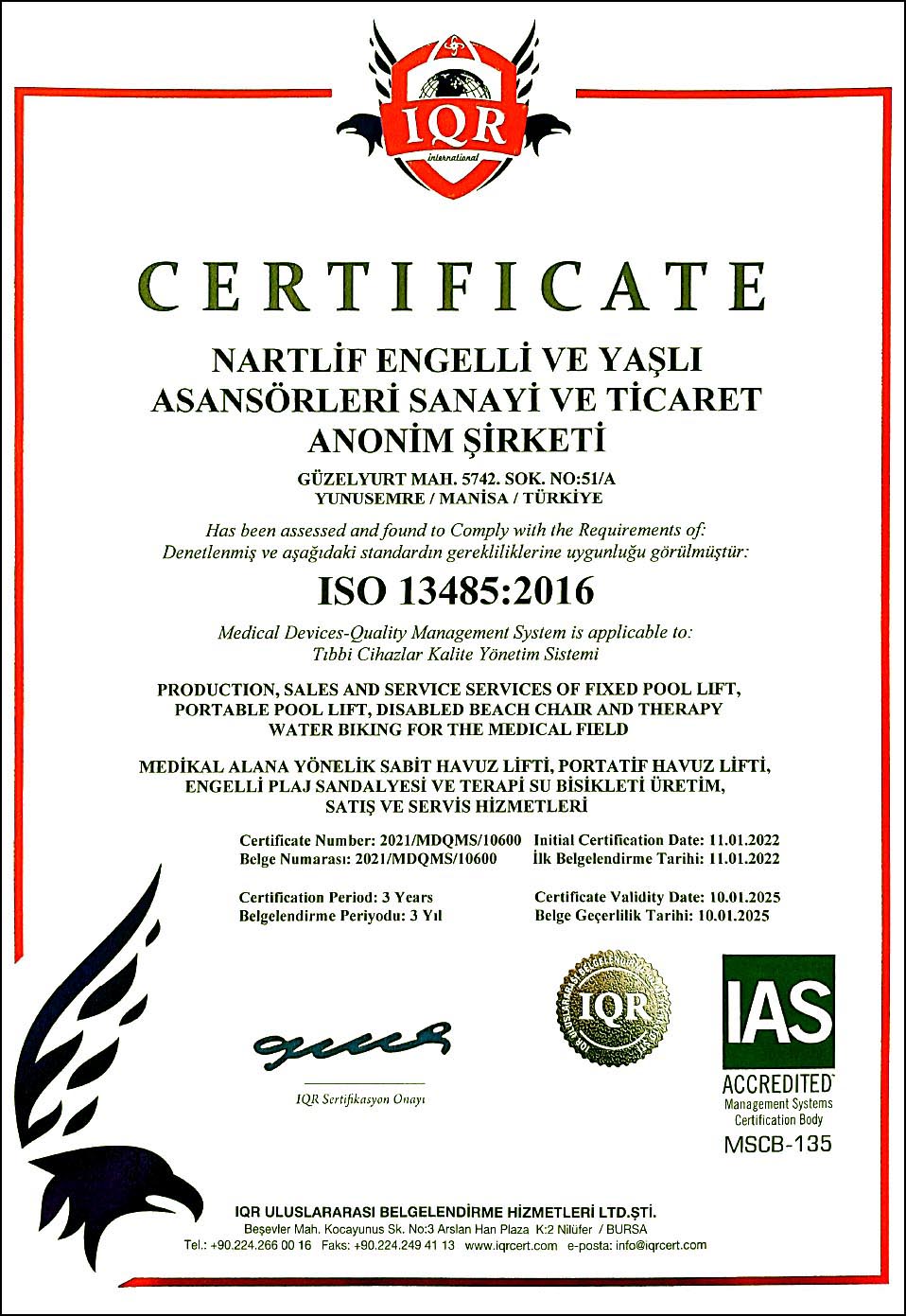 【輪椅王】 Nartlift Engelli ve Yaşlı Asansörleri 獲得醫療器材 ISO 13485:2016 合規證書，重點關注土耳其製造的移位機和治療浴缸，有效期至 2025 年 10 月 2 日。